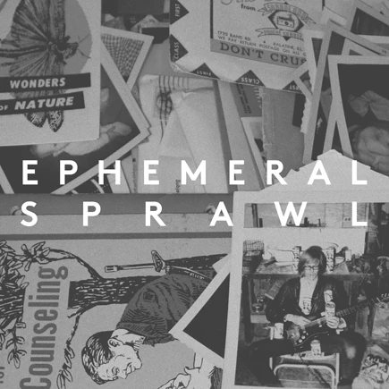 Ephemeral Sprawl II